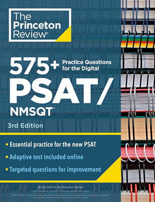 575+ Practice Questions for the Digital Psat/Nmsqt, 3rd Edition: Extra Prep for an Excellent Score (Book + Online)