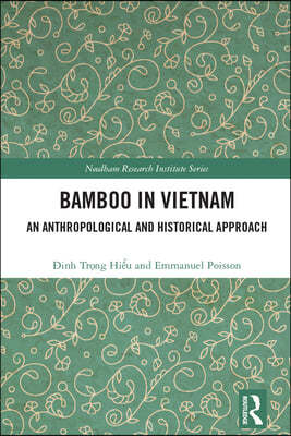 Bamboo in Vietnam: An Anthropological and Historical Approach