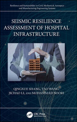 Seismic Resilience Assessment of Hospital Infrastructure