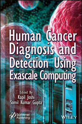 Human Cancer Diagnosis and Detection Using Exascale Computing