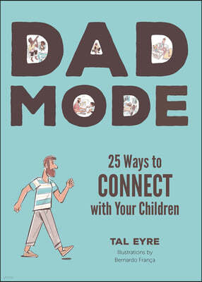 Dad Mode: 25 Ways to Connect with Your Children