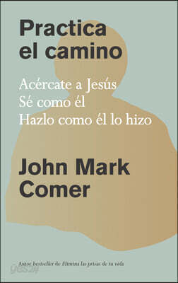 Practica El Camino: Vive Con Jesã°s / Practicing the Way