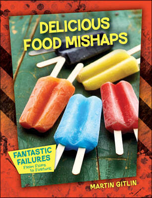 Delicious Food Mishaps