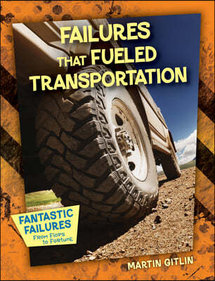 Failures That Fueled Transportation