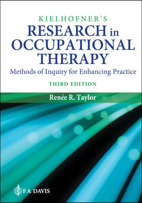 Kielhofner's Research in Occupational Therapy: Methods of Inquiry for Enhancing Practice