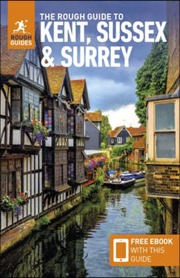 The Rough Guide to Kent, Sussex & Surrey: Travel Guide with eBook