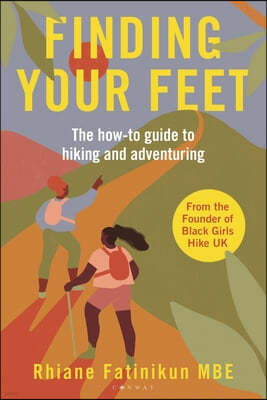 Finding Your Feet: The How-To Guide to Hiking and Adventuring