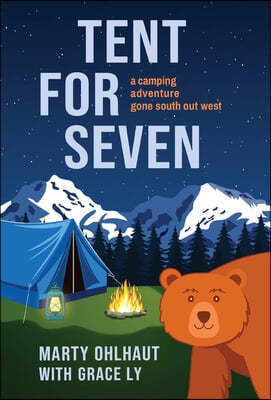 Tent for Seven: A Camping Adventure Gone South Out West