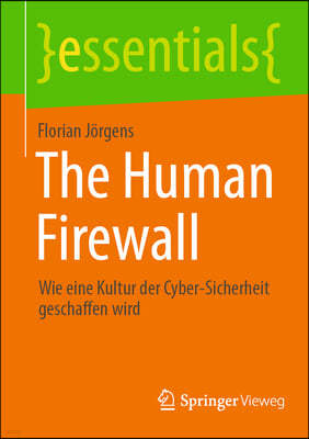 The Human Firewall: Wie Eine Kultur Der Cyber-Sicherheit Geschaffen Wird