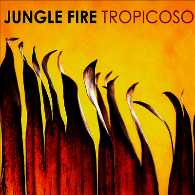 Jungle Fire — Tropicoso 앨범 커버