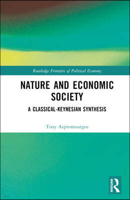 Nature and Economic Society: A Classical-Keynesian Synthesis