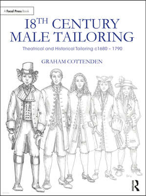 18th Century Male Tailoring: Theatrical and Historical Tailoring C1680 - 1790