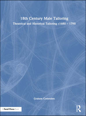 18th Century Male Tailoring: Theatrical and Historical Tailoring C1680 - 1790