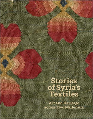 Stories of Syria's Textiles: Art and Heritage Across Two Millennia