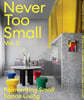 Never Too Small: Reinventing Small Space Living