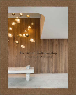 The Art of Craftsmanship: Interiors by Van Overstraeten
