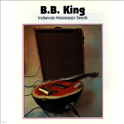 B.B. King — Indianola Mississippi Seeds 앨범 커버