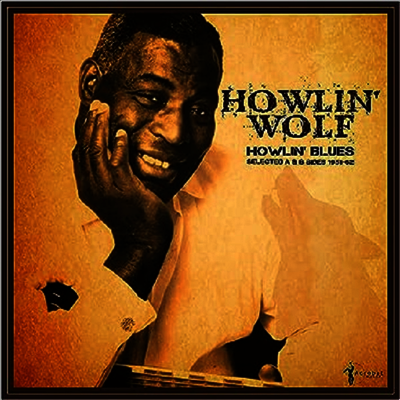 Howlin' Wolf — Howlin’ Blues: Selected A & B Sides 1951-62 앨범 커버