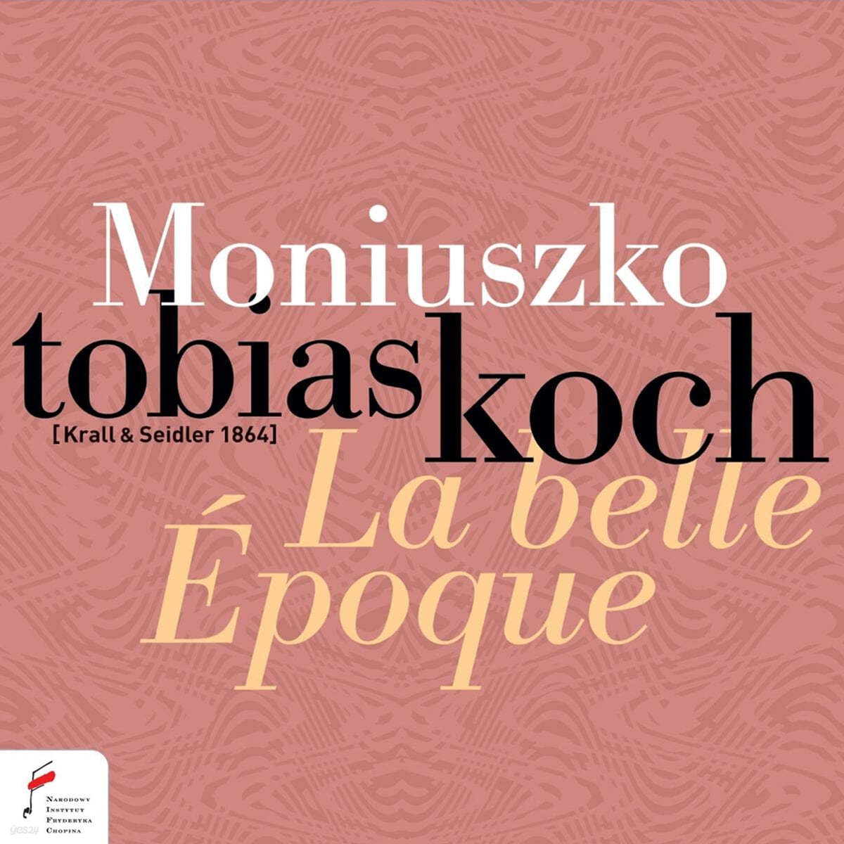 Tobias Koch 벨 에포크 - 모니우슈코의 피아노 작품 (La belle Epoque - Piano works by Moniuszko)