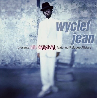 와이클레프 장 (Wyclef Jean) Featuring Refugee Allstars - The Carnival(US발매)
