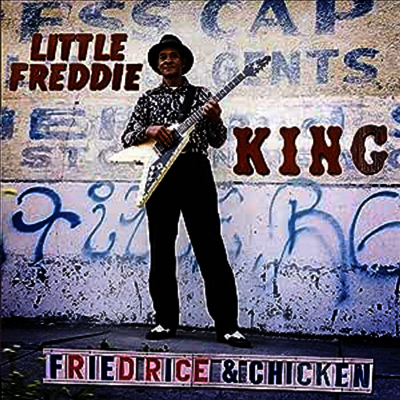 Little Freddie King — Fried Rice & Chicken 앨범 커버