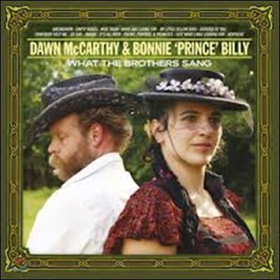 Dawn Mccarthy & Bonnie "Prince" Billy — What The Brothers Sang 앨범 커버