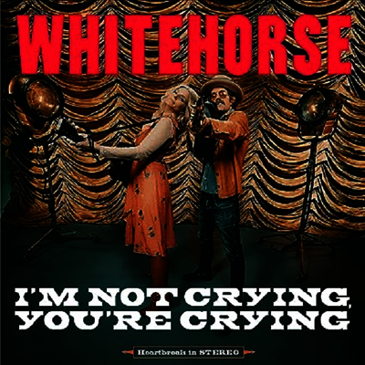 Whitehorse — I'm Not Crying, You're Crying 앨범 커버