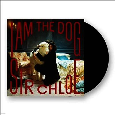 Sir Chloe — I Am The Dog 앨범 커버