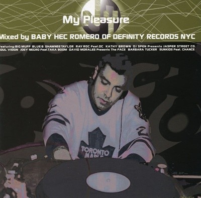 My Pleasure Mixed By Baby Hec Romero Of Definity Records NYC [일본발매]