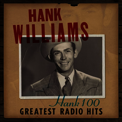 Hank Williams — Hank 100: Greatest Radio Hits 앨범 커버
