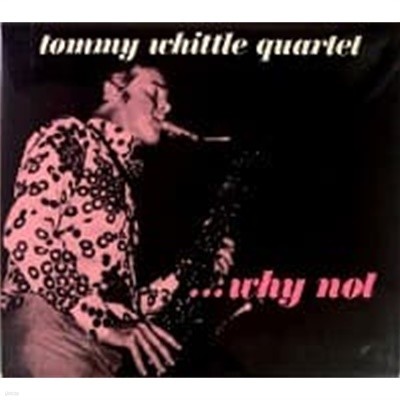 Tommy Whittle Quartet / ... Why Not (Digipack/일본수입)