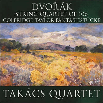 Takacs Quartet 드보르작: 현악 4중주 13번 / 콜리지-테일러: 환상적 소품 (Dvo?ak: String Quartet Op. 106 / Coleridge-Taylor: Fantasiestucke)