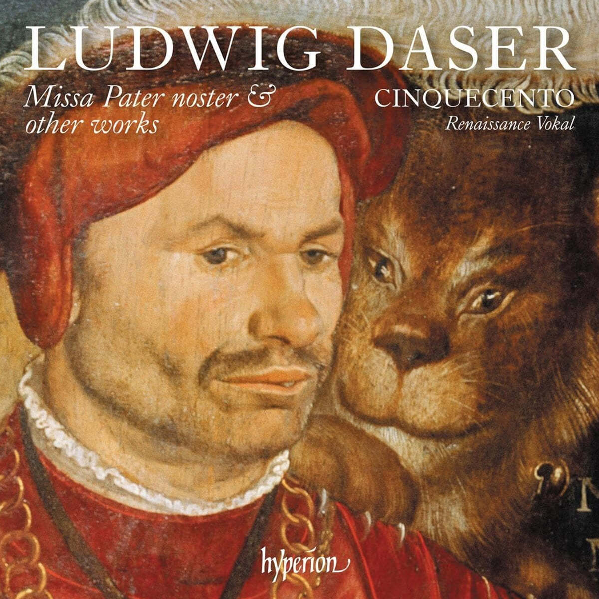 Cinquecento 루트비히 다저: 미사 `파테르 노스테르` (Ludwig Daser: Missa Pater Noster &amp; Other Works)