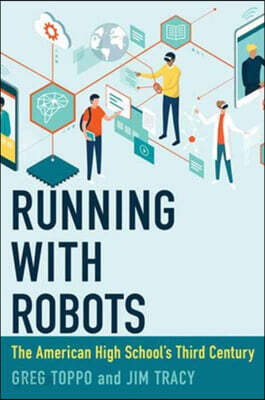 Running with Robots: The American High School's Third Century