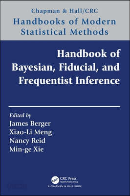 Handbook of Bayesian, Fiducial, and Frequentist Inference