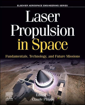 Laser Propulsion in Space: Fundamentals, Technology, and Future Missions