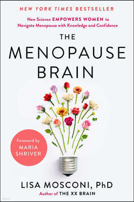 The Menopause Brain: New Science Empowers Women to Navigate the Pivotal Transition with Knowledge and Confidence