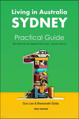 Living in Australia Sydney Practical Guide: Tips that can be applied from day 1 of your arrival