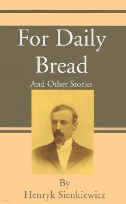 For Daily Bread: And Other Stories