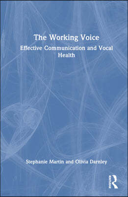 The Working Voice: Vocal Health and Effective Communication