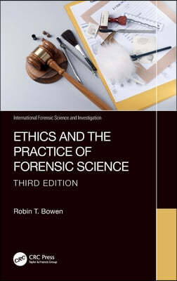 Ethics and the Practice of Forensic Science