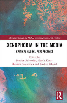 Xenophobia in the Media: Critical Global Perspectives