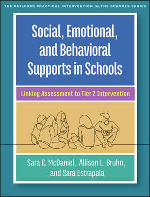 Social, Emotional, and Behavioral Supports in Schools: Linking Assessment to Tier 2 Intervention