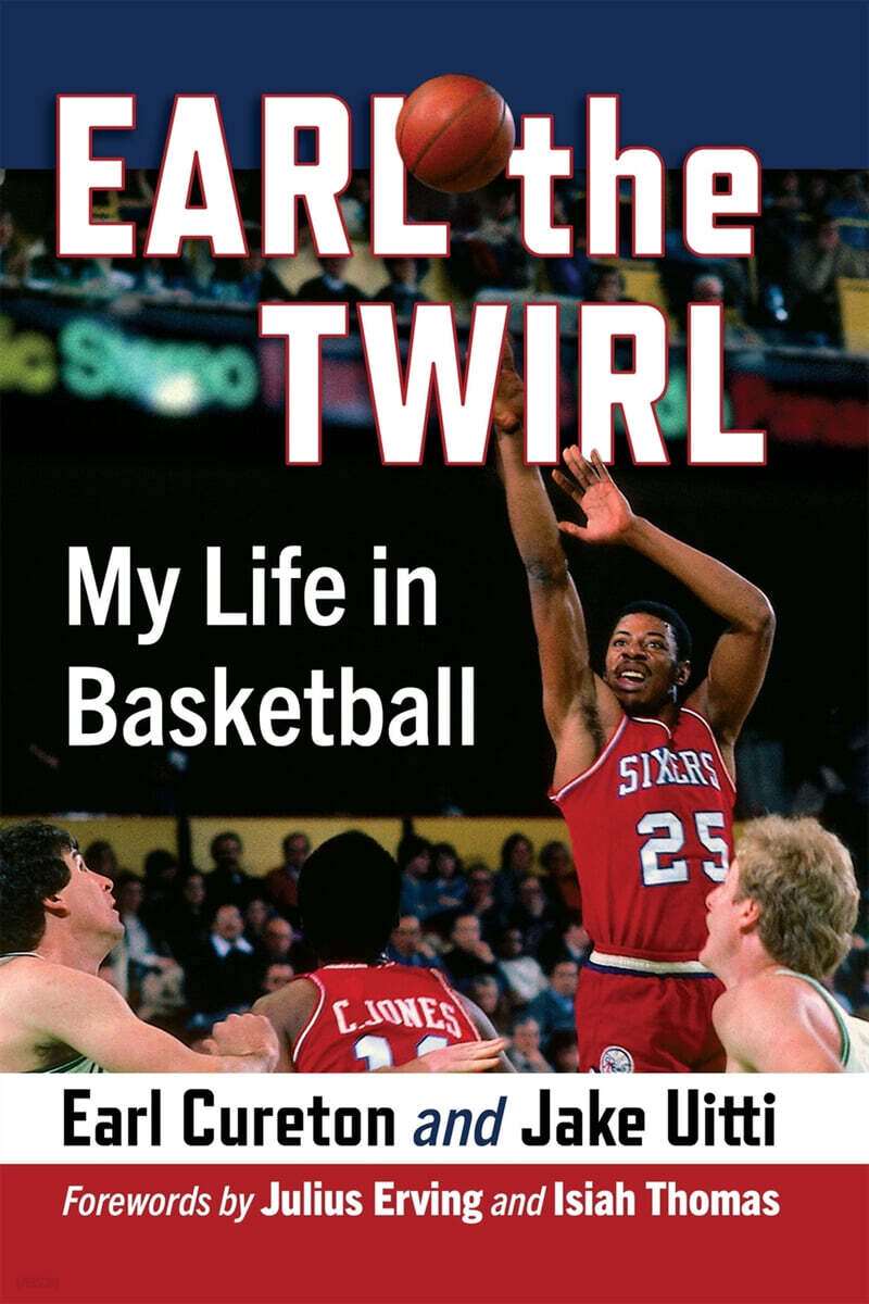 Earl the Twirl: My Life in Basketball