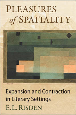 Pleasures of Literary Spatiality: Expanding and Contracting Settings