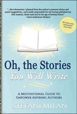 Oh, the Stories You Will Write: A Motivational Guide to Empower Aspiring Authors