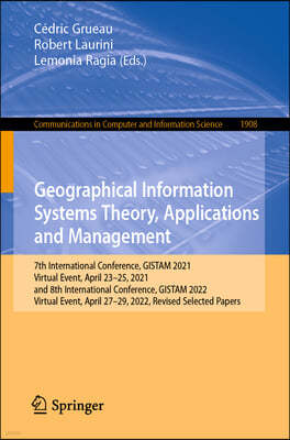 Geographical Information Systems Theory, Applications and Management: 7th International Conference, Gistam 2021, Virtual Event, April 23-25, 2021, and