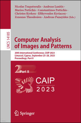 Computer Analysis of Images and Patterns: 20th International Conference, Caip 2023, Limassol, Cyprus, September 25-28, 2023, Proceedings, Part II