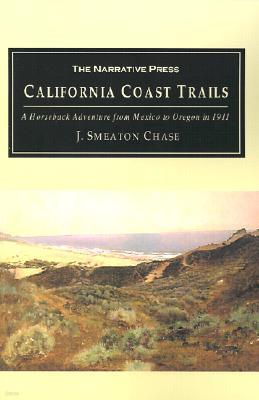California Coast Trails: A Horseback Adventure from Mexico to Oregon in 1911