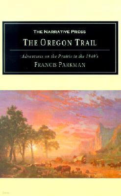 The Oregon Trail: Adventures on the Prairie in the 1840's